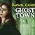 Ghost Town by Rachel Caine Ghost Town by Rachel Caine