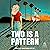 Two Is a Pattern