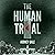 The Human Trial