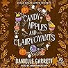 Candy Apples and Clairvoyants by Danielle Garrett