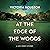 At the Edge of the Woods: A...