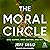 The Moral Circle: Who Matters, What Matters, and Why