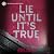 Lie Until It's True: Like Me Block You, Book 2