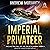 Imperial Privateer: Decline and Fall of the Galactic Empire, Book 5