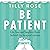 Be Patient: Life, loss and laughter from behind the hospital curtain