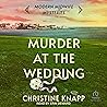 Murder at the Wedding by Christine   Knapp