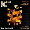 Chasing the Dark:...
