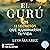 El gurú: Los 12 secretos que iluminarán tu vida