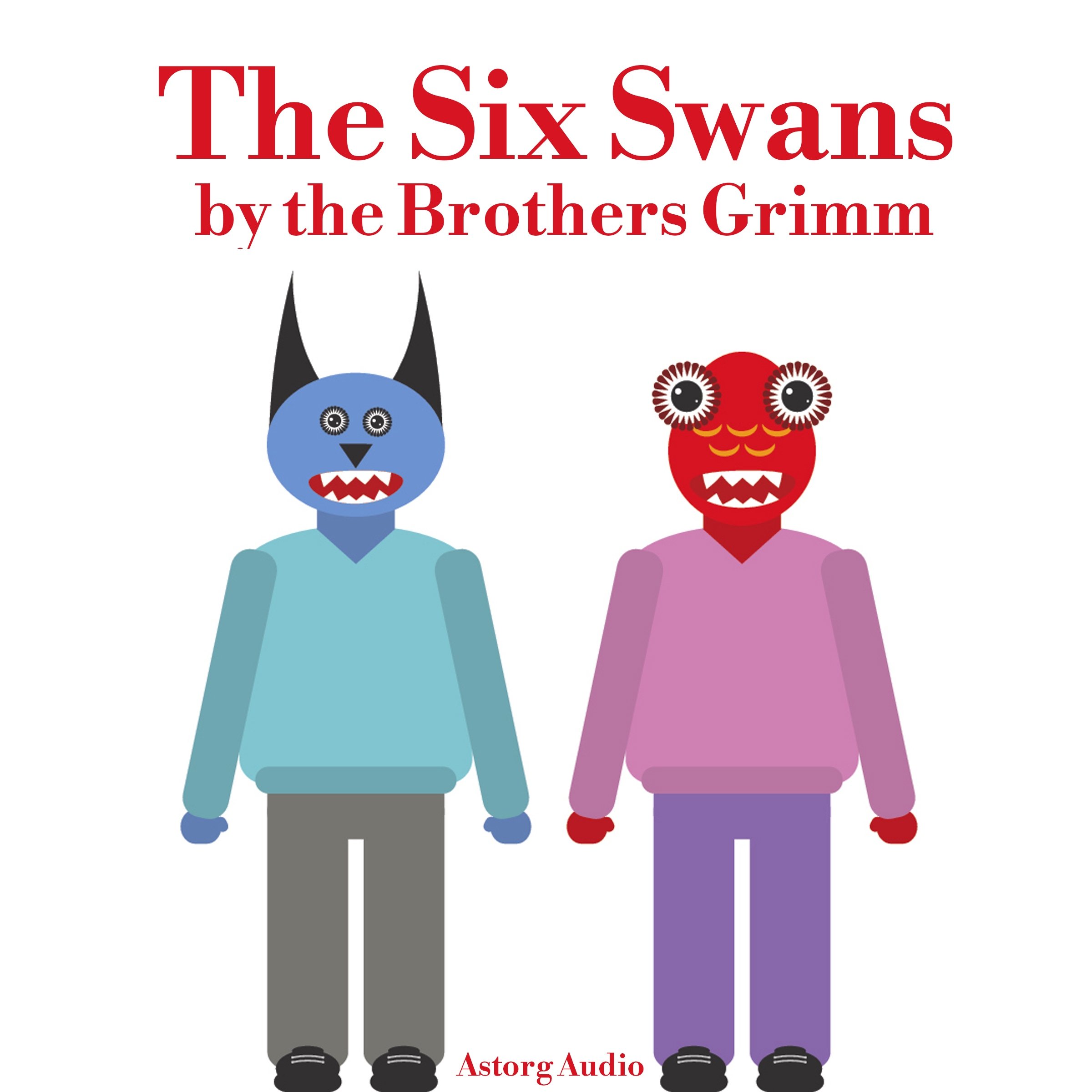 The Six Swans: Best tales and stories for kids (Audible Audio)