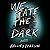 We Ate the Dark: A Novel