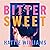 Bitter Sweet: The intoxicating, razor-sharp debut book club read that everyone is talking about!