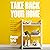 Take Back Your Home: How to Organize Every Room for a Stress-Free, Mess-Free, Happy Home