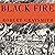 Black Fire: The True Story ...