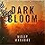 Dark Bloom