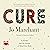Cure: A Journey into the Sc...