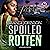 Spoiled Rotten