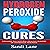 Hydrogen Peroxide Cures: Un...