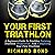 Your First Triathlon: A Beg...