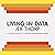 Living in Data: A Citizen's Guide to a Better Information Future