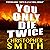You Only Die Twice