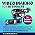 Video Making for Beginners:...