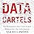 Data Cartels: The Companies That Control and Monopolize Our Information