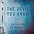 The Devil You Know: A Novel