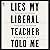 Lies My Liberal Teacher Told Me by Wilfred Reilly