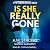 Is She Really Gone (Patterson Blake #2)