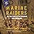 Marine Raiders: The True Story of the Legendary WWII Battalions