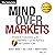 Mind over Markets (Updated Edition) by James F. Dalton