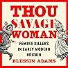 Thou Savage Woman...