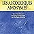 Les Alcooliques anonymes, Quatrième édition [Alcoholics Anonymous, Fourth Edition]: Le « Gros Livre » officiel des Alcooliques anonymes [The Official "Big Book" of Alcoholics Anonymous]