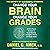 Change Your Brain, Change Your Grades by Daniel G. Amen MD