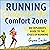 Running Outside the Comfort Zone: An Explorer's Guide to the Edges of Running