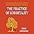 The Practice of Immortality: A Monk's Guide to Discovering Your Unlimited Potential for Health, Happiness, and Positivity