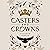 Casters and Crowns (Casters and Crowns #1)