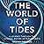 The World of Tides: A Journ...