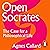 Open Socrates: The Case for a Philosophical Life