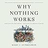 Why Nothing Works...