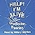 Help! I’m Alive: A Novel