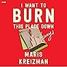 I Want to Burn Th...