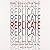 Replicate: How to Create a Culture of Disciple-Making Right Where You Are