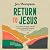 Return to Jesus: An Invitat...