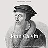 John Calvin: For ...