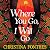 Where You Go, I Will Go by Christina Fonthes