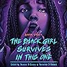The Black Girl Survives in This One by Desiree S. Evans