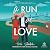 A Run at Love