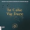 In Case We Dare: ...