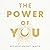 The Power of You: Manifest Your Wildest Dreams in Seven Steps - THE INSTANT SUNDAY TIMES BESTSELLER and the manifesting guide you've been looking for